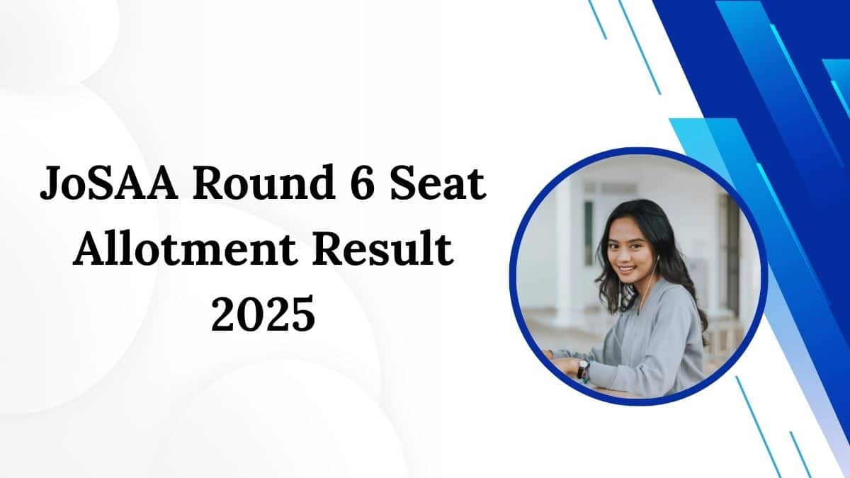 JoSAA Round 6 Seat Allotment Result 2025 at josaa.nic.in (July 16) – Check Allotment Status Now